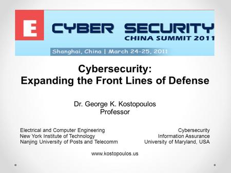 Cybersecurity: Expanding the Front Lines of Defense Dr. George K. Kostopoulos Professor Electrical and Computer Engineering Cybersecurity New York Institute.