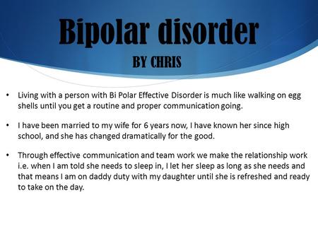 Bipolar disorder BY CHRIS