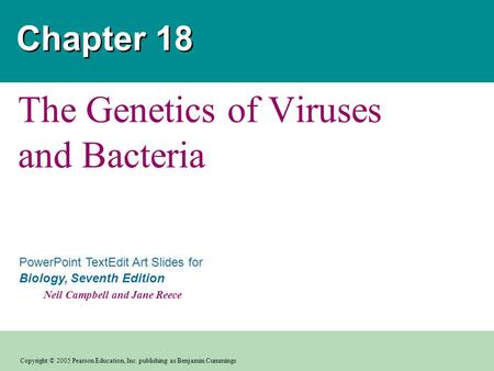 Copyright © 2005 Pearson Education, Inc. publishing as Benjamin Cummings PowerPoint TextEdit Art Slides for Biology, Seventh Edition Neil Campbell and.