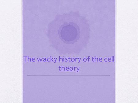 The wacky history of the cell theory. Microscopy Janssen’s microscope (1590’s) capable of magnifying images approximately three times when fully closed.