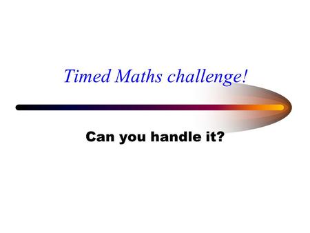 Timed Maths challenge! Can you handle it?. What is the answer? 3x3.