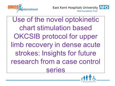 Use of the novel optokinetic chart stimulation based OKCSIB protocol for upper limb recovery in dense acute strokes: Insights for future research from.