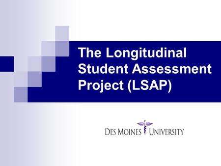 The Longitudinal Student Assessment Project (LSAP)