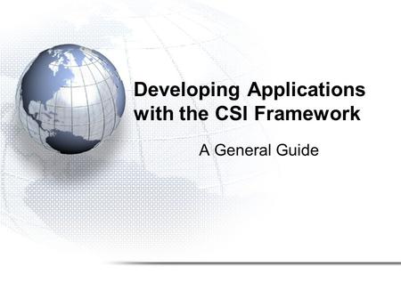 Developing Applications with the CSI Framework A General Guide.