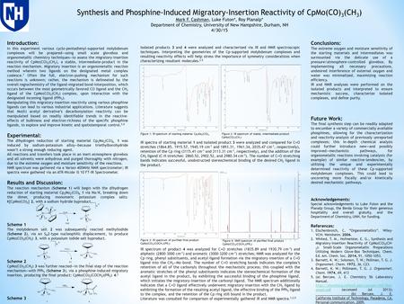 Synthesis and Phosphine-Induced Migratory-Insertion Reactivity of CpMo(CO) 3 (CH 3 ) Mark F. Cashman, Luke Futon*, Roy Planalp* Department of Chemistry,