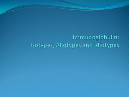 Immunoglobulin Isotypes Definition - Antigenic determinants that characterize the classes and subclasses of heavy chains and types and subtypes of light.