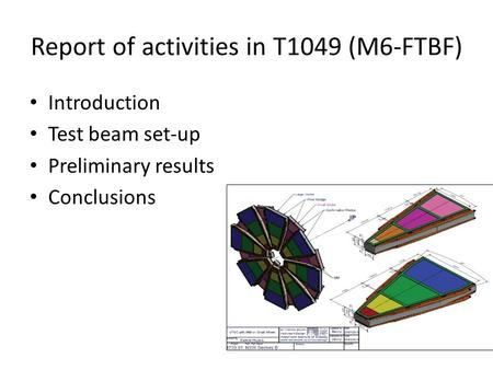 Report of activities in T1049 (M6-FTBF) Introduction Test beam set-up Preliminary results Conclusions.