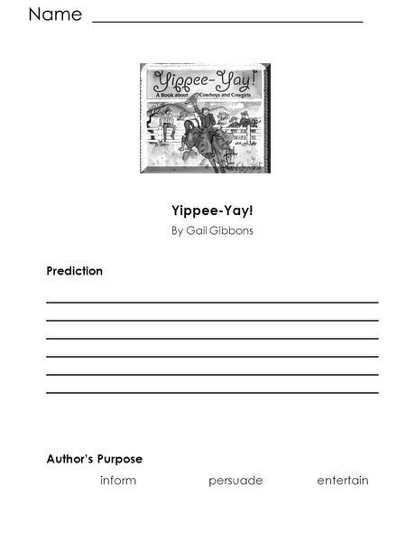 Name ______________________________ Yippee-Yay! By Gail Gibbons Prediction ____________________________________________ ____________________________________________.