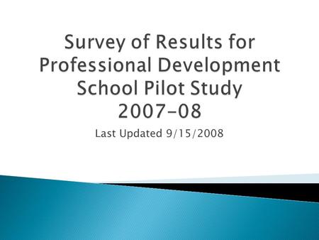 Last Updated 9/15/2008.  Fall 2007 and Spring 2008.