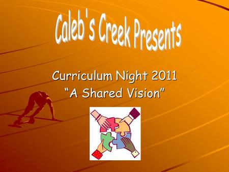 Curriculum Night 2011 “A Shared Vision”. A Shared Vision Digging Deeper Into 5 th Grade: 'A shared vision is not an idea...it is rather, a force in people's.