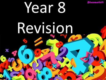 Year 8 Revision Bluesmartie14. Year 8 Topics Click on which topic you wish to revise Transformations Symmetry Reflection Translation Enlargement MINI.