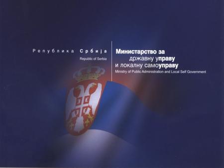 Ministry for Public Administration and Local Self-Government PROJECT 1. Support for Strengthening Local Self-Government Capacities in the Context of the.