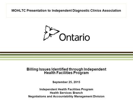 Billing Issues Identified through Independent Health Facilities Program September 25, 2015 Independent Health Facilities Program Health Services Branch.