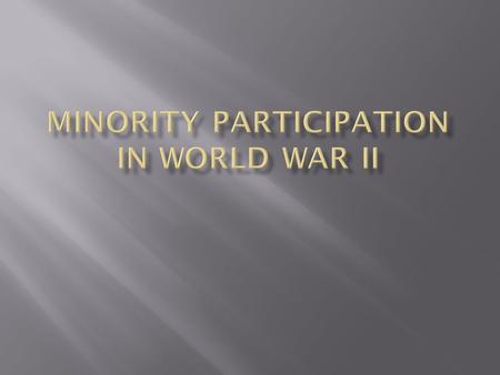  Served in segregated units  Tuskegee Airmen  Elite group of African American fighter pilots  “Great Migration” north to work in war factories  “Double.