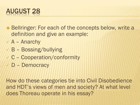  Bellringer: For each of the concepts below, write a definition and give an example: A – Anarchy B – Bossing/bullying C – Cooperation/conformity D – Democracy.