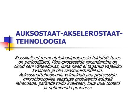 AUKSOSTAAT-AKSELEROSTAAT-TEHNOLOOGIA