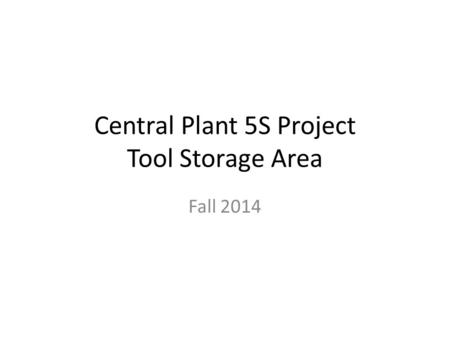 Central Plant 5S Project Tool Storage Area