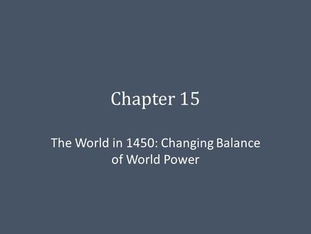 The World in 1450: Changing Balance of World Power