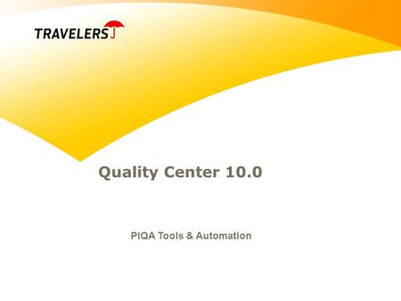 Quality Center 10.0 PIQA Tools & Automation. 12/8/20152 What is new in QC 10.0 Module : Test Condition 1.New Mandatory field “Requirement Type” has been.