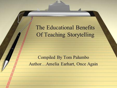 The Educational Benefits Of Teaching Storytelling Compiled By Tom Palumbo Author…Amelia Earhart, Once Again.