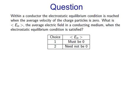 Question. Question 2 -+ -+ -+ -+ ++++++ ------ A) ++++++ ------ B) -+ -+ -+ -+ C) +- +- +- +- ------ ++++++ D) E An electric field polarizes a metal.