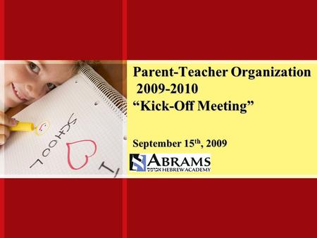 Parent-Teacher Organization 2009-2010 “Kick-Off Meeting” September 15 th, 2009.