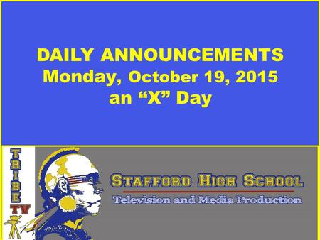 DAILY ANNOUNCEMENTS Monday, October 19, 2015 an “X” Day.