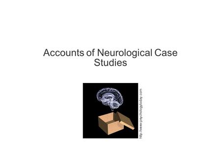 Accounts of Neurological Case Studies