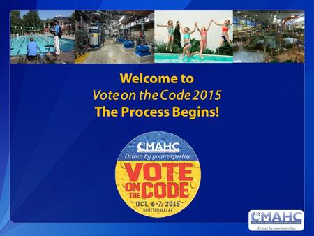 Welcome to Vote on the Code 2015 The Process Begins!