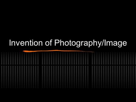 Invention of Photography/Image