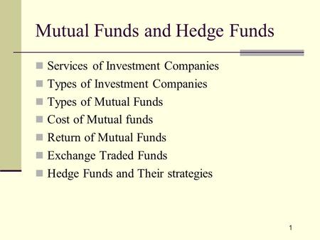 Mutual Funds and Hedge Funds