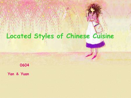 Located Styles of Chinese Cuisine 0604 Yan ＆ Yuan.