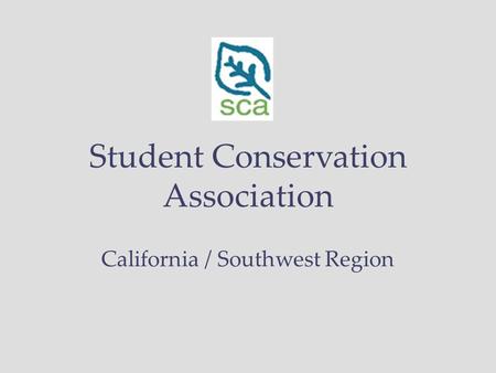 Student Conservation Association California / Southwest Region.