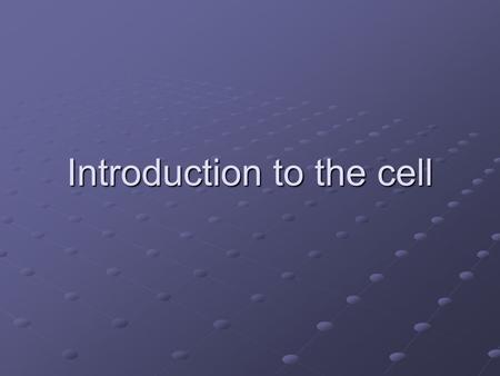 Introduction to the cell. Cells in General The cell is the fundamental structural unit of all living organisms. Some cells are complete organisms, such.