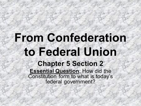 From Confederation to Federal Union