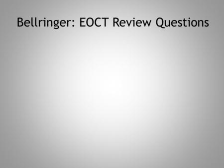 Bellringer: EOCT Review Questions. War of 1812 MAIN CAUSES: 1-The US was upset that the British were preventing neutral US ships from trading with France.