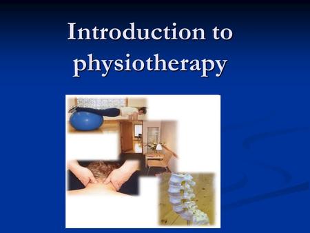 Introduction to physiotherapy