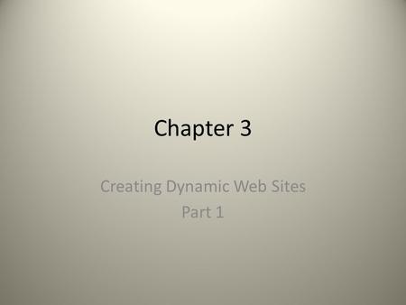 Chapter 3 Creating Dynamic Web Sites Part 1. Large Sites ”complex sites demand compartmentalization of some HTML or PHP code”.