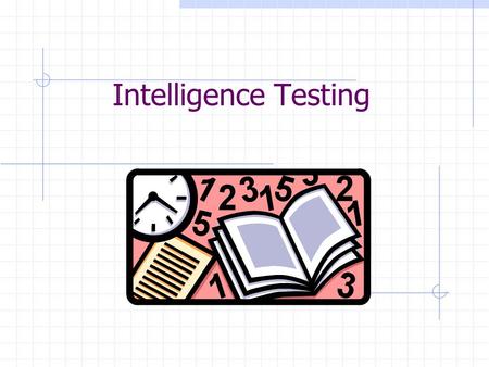 Intelligence Testing.