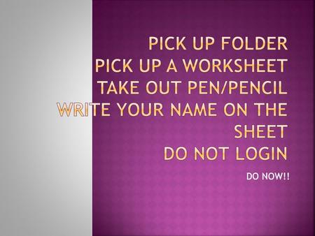 DO NOW!!.  To understand that we need to be consumers of information  To become more objective when reading news  To understand that news is an interpretation.