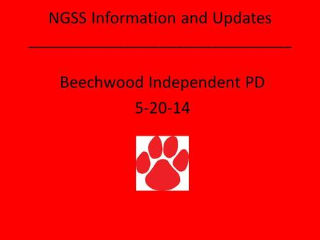 NGSS Information and Updates ______________________________ Beechwood Independent PD 5-20-14.