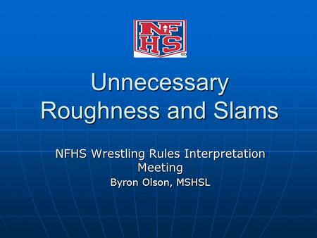 Unnecessary Roughness and Slams