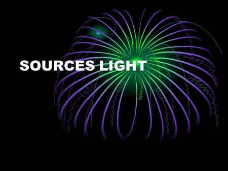 SOURCES LIGHT.