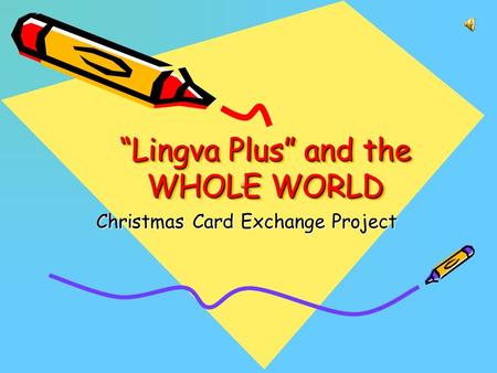 “Lingva Plus” and the WHOLE WORLD Christmas Card Exchange Project.