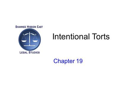 Intentional Torts Chapter 19. Intentional Torts To qualify as an intentional tort, the act must occur. Two Types –Those causing injury to persons –Those.