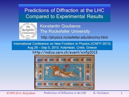 Predictions of Diffraction at the LHC Compared to Experimental Results Konstantin Goulianos The Rockefeller University 1