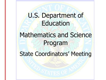 U.S. Department of Education Mathematics and Science Program State Coordinators’ Meeting.