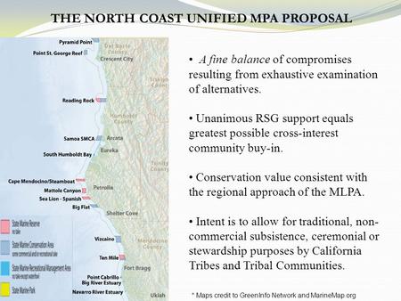 * Maps credit to GreenInfo Network and MarineMap.org A fine balance of compromises resulting from exhaustive examination of alternatives. Unanimous RSG.