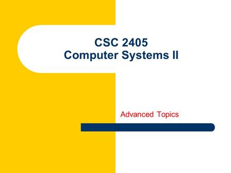 CSC 2405 Computer Systems II Advanced Topics. Instruction Set Architecture.