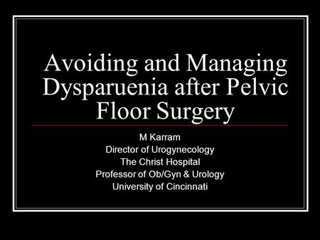 Avoiding and Managing Dysparuenia after Pelvic Floor Surgery